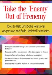 Take the ?Enemy? out of Frenemy: Tools to Help Girls Solve Relational Aggression and Build Healthy Friendships – Susan Fee