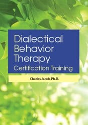 3-Day: Dialectical Behavior Therapy Certification Training – Charles Jacob