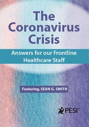 The Coronavirus Crisis: Answers for our Frontline Healthcare Staff – Sean G. Smith