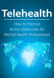 Telehealth: How to Practice Across State Lines for Mental Health Professionals – Joni Gilbertson