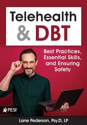 Telehealth and DBT: Best Practices, Essential Skills, and Ensuring Safety – Lane Pederson