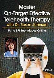 Master On-Target Effective Telehealth Therapy with Dr. Susan Johnson: Using EFT Techniques Online – Susan Johnson