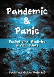 Pandemic and Panic: Facing Viral Realities and Viral Fears – Gabor Mat?