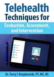 Telehealth Techniques for Evaluation, Assessment and Intervention – Terry Rzepkowski