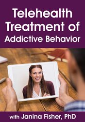 Telehealth Treatment of Addictive Behavior with Janina Fisher, PhD – Janina Fisher