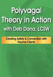 Polyvagal Theory in Action with Deb Dana, LCSW – Deborah Dana