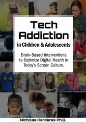 Tech Addiction in Children & Adolescents: Brain-Based Interventions to Optimize Digital Health in Today?s Screen Culture – Nicholas Kardaras
