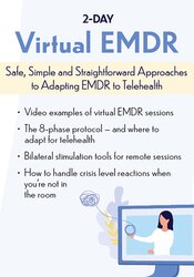 2-Day: Virtual EMDR: Safe, Simple and Straightforward Approaches to Adapting EMDR to Telehealth – Megan Howard