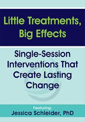 Little Treatments, Big Effects: Single-Session Interventions That Create Lasting Change – Jessica Schleider