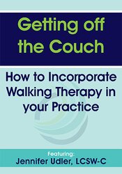 Getting off the Couch: How to Incorporate Walking Therapy in your Practice – Jennifer Udler