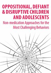 Oppositional, Defiant & Disruptive Students: Practical Strategies for the Most Challenging Classroom Behaviors – Merrily A. Brome