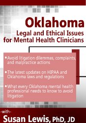 Oklahoma Legal and Ethical Issues for Mental Health Clinicians â€“ Susan Lewis