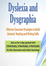 Dyslexia and Dysgraphia: Effective Classroom Strategies to Build Students? Reading and Writing Skills – Mary Asper