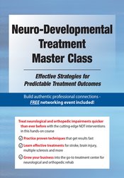 Neuro-Developmental Treatment Master Class: Effective Strategies for Predictable Treatment Outcomes – Benjamin White
