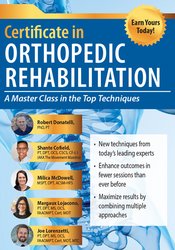 2-Day Certificate in Orthopedic Rehabilitation: A Masterclass in the Top Techniques – Joe Lorenzetti, Margaux Lojacono, Milica McDowell, Shante Cofield, Robert Donatelli