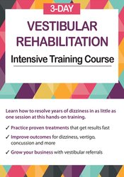 3-Day: Vestibular Rehabilitation Intensive Training Course – Jamie Miner