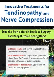 Innovative Treatments for Tendinopathy and Nerve Compression: Stop the Pain Before It Leads to Surgery ? and Keep It from Coming Back – Nancy Krolikowski