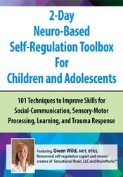 2-Day Neuro-Based Self-Regulation Toolbox For Children and Adolescents – Gwen Wild