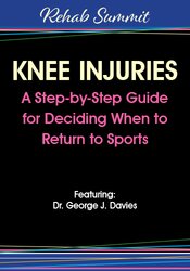 Knee Injuries: A Step-by-Step Guide for Deciding When to Return to Sports – George Davies