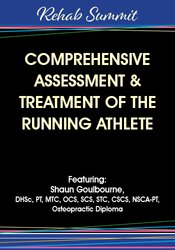 Comprehensive Assessment & Treatment of the Running Athlete – Shaun Goulbourne