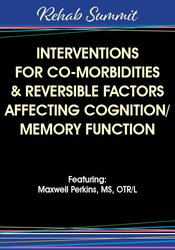 Interventions for Co-Morbidities & Reversible Factors Affecting CognitionMemory Function – Maxwell Perkins