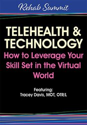 Telehealth & Technology: How to Leverage Your Skill Set in the Virtual World – Tracey Davis