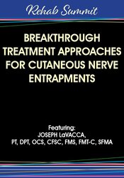 Breakthrough Treatment Approaches for Cutaneous Nerve Entrapments – Joseph LaVacca
