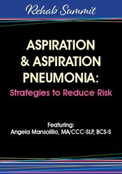 Aspiration & Aspiration Pneumonia: Strategies to Reduce Risk – Angela Mansolillo