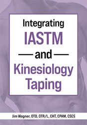Integrating IASTM and Kinesiology Taping – Jim Wagner