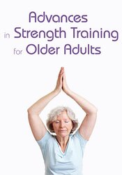 Advances in Strength Training for Older Adults – Jamie Miner