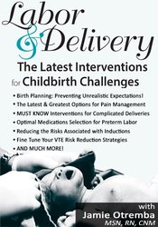 Labor & Delivery: The Latest Interventions for Childbirth Challenges – Jamie Otremba