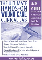 The Ultimate Hands-On Wound Care Clinical Lab â€“ Joan Junkin