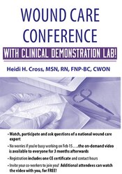Wound Care Conference – with Clinical Demonstration Lab – Heidi Huddleston Cross