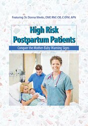 High Risk Postpartum Patients Conquer the Mother-Baby Warning Signs – Donna Weeks