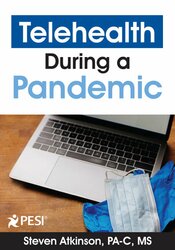 Telehealth During a Pandemic: Revolutionizing Healthcare Delivery – Steven Atkinson