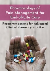 Pharmacology of Pain Management for End-of-Life Care: Recommendations for Advanced Clinical Pharmacy Practice – Dr. Paul Langlois