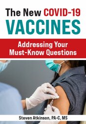 The New COVID-19 Vaccines: Addressing Your Must-Know Questions – Steven Atkinson