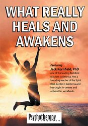 What Really Heals and Awakens – Jack Kornfield