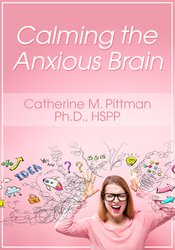 Calming the Anxious Brain â€“ Catherine M Pittman