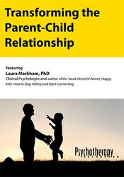 Transforming the Parent-Child Relationship â€“ Laura Markham