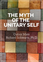 The Myth of the Unitary Self – Richard C. Schwartz, Gabor Mat?