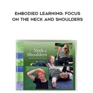 Elizabeth Beringer â€“ Embodied Learning: Focus on the Neck and Shoulders