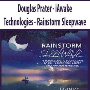 Douglas Prater â€“ iAwake Technologies â€“ Rainstorm Sleepwave