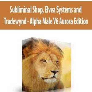 Subliminal Shop, Elvea Systems and Tradewynd â€“ Alpha Male V6 Aurora Edition