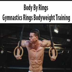 Body By Rings â€“ Gymnastics Rings Bodyweight Training