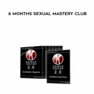 2 Girls Teach Sex â€“ 6 Months Sexual Mastery Club