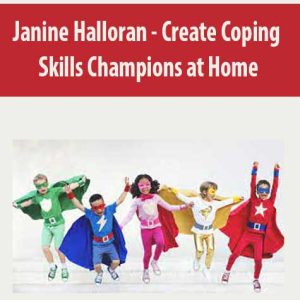 Janine Halloran â€“ Create Coping Skills Champions at Home