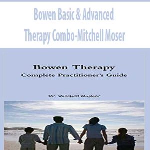 Bowen Basic & Advanced Therapy Combo-Mitchell Moser