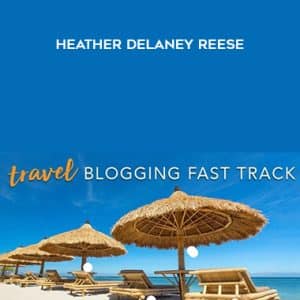 Travel Blogging Fast Track â€“ Heather Delaney Reese