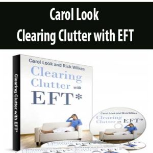Carol Look â€“ Clearing Clutter with EFT